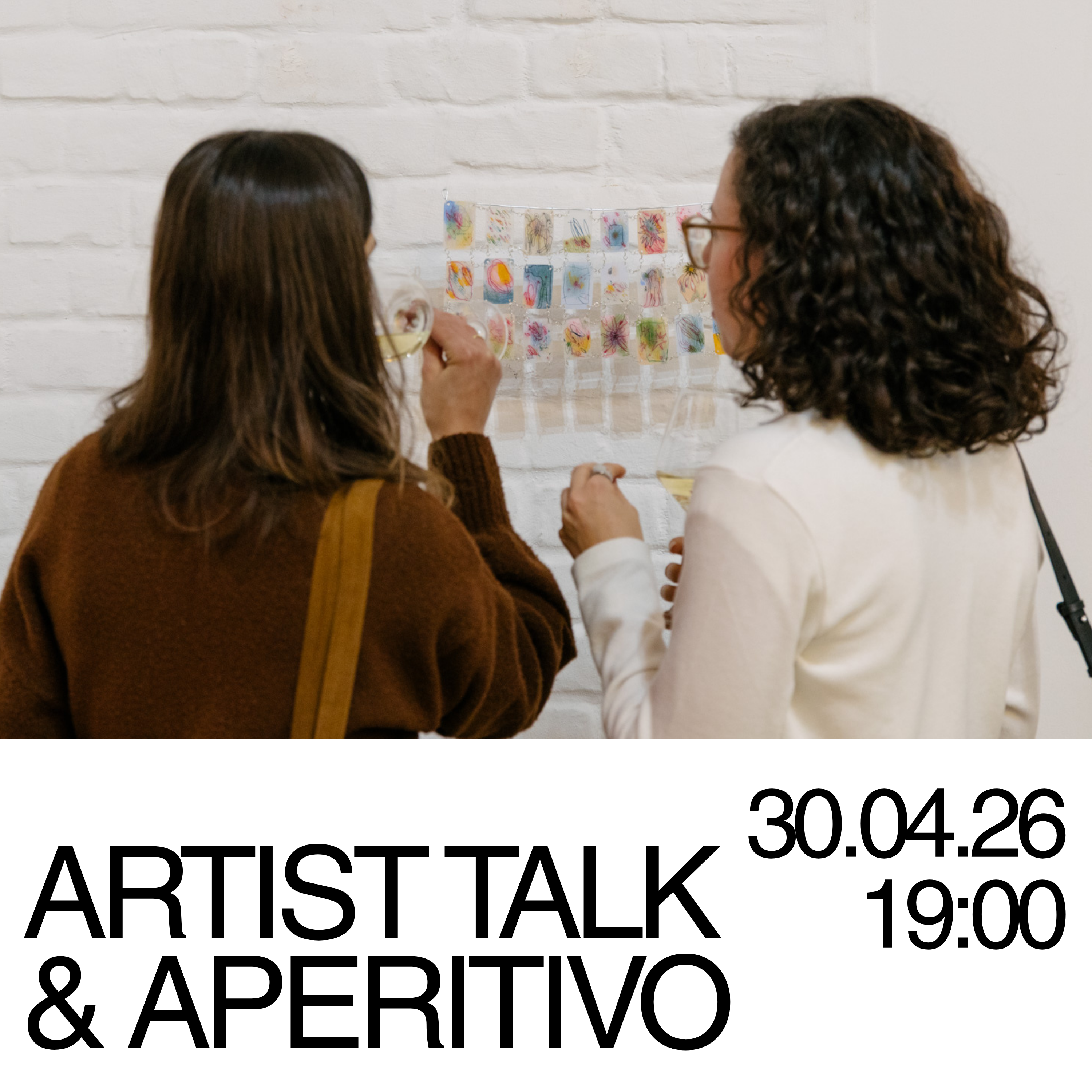 30.04.2026 I 19:00 - Artist Talk & Aperitivo - FREE ENTRY